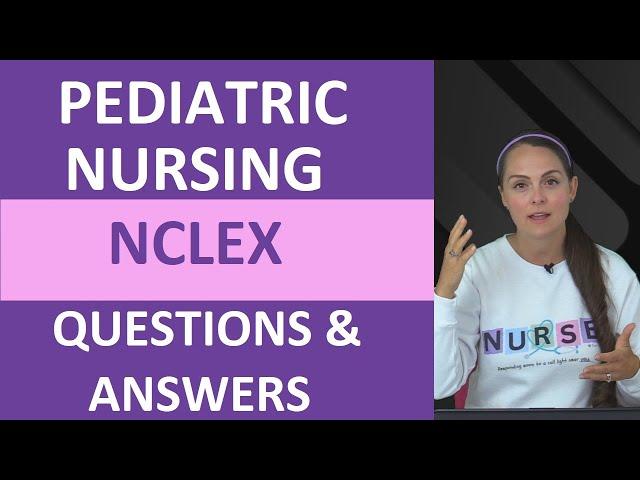 Pediatric Nursing NCLEX Questions and Answers | NCLEX Review