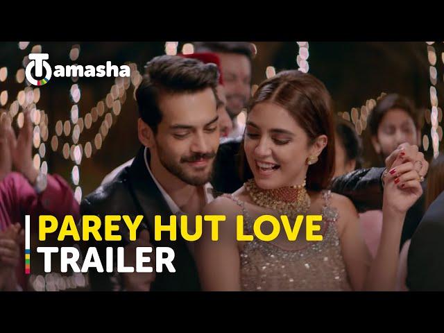 Parey Hut Love on Tamasha