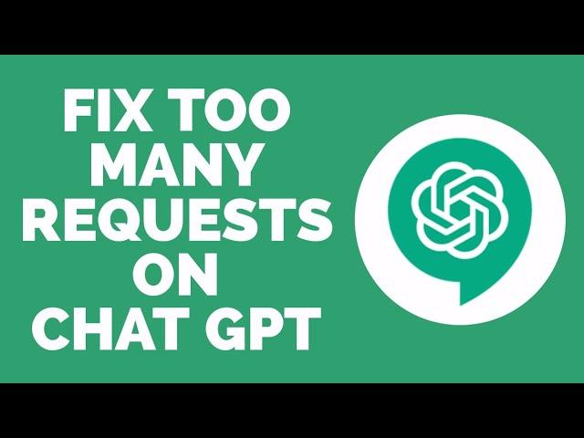 How to FIX Too Many Requests On ChatGPT! (Easy Fix)