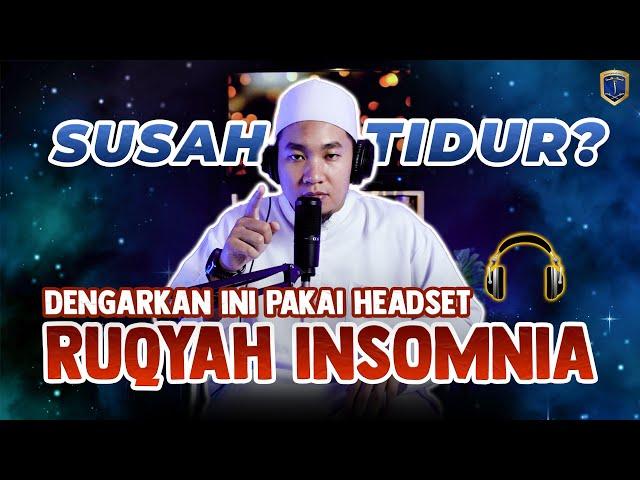 ANDA SULIT TIDUR ?? DENGARKAN INI !! | RUQYAH INSOMNIA