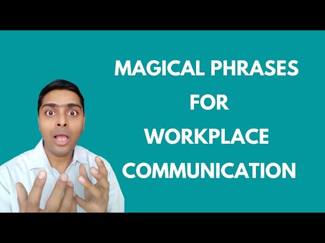 Magical Phrases for Workplace Communication