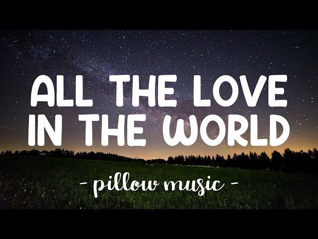 All The Love In The World - The Corrs (Lyrics) 