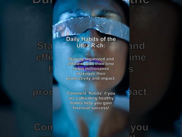 Daily Habits of the Ultra Rich: #62