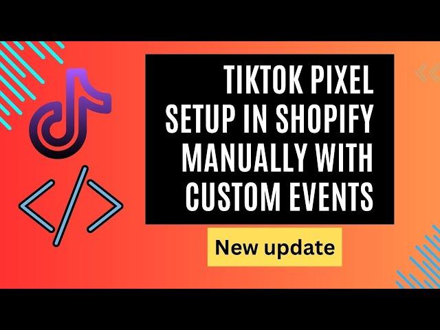 Tiktok pixel setup shopify manually with custom events, tik tok pixel install 2024