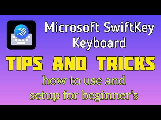 Tips and Tricks Microsoft Swiftkey keyboard and hidden features