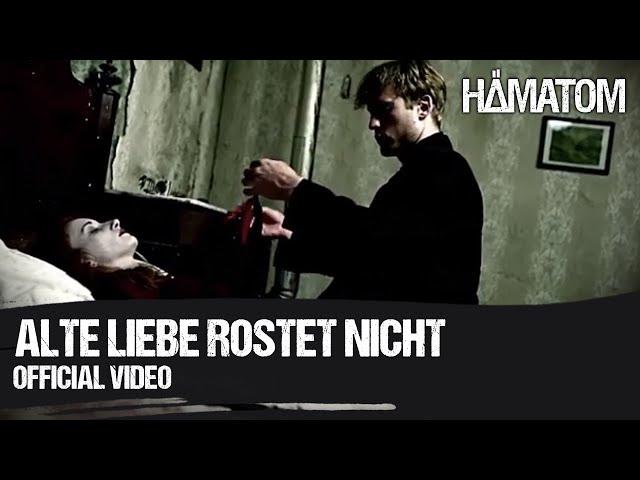 HÄMATOM - Alte Liebe rostet nicht (Official Video)