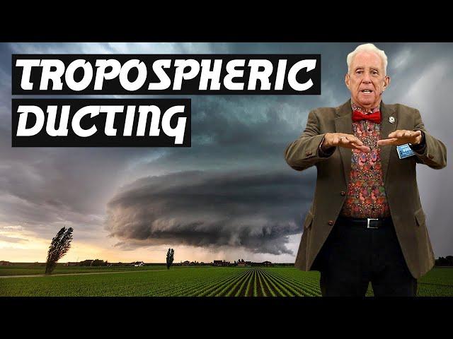 Gordon West Explains Tropospheric Ducting