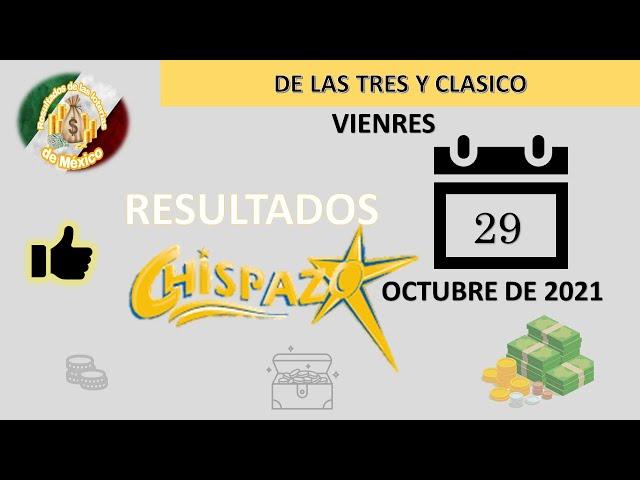 RESULTADOS DEL SORTEO CHISPAZO DE LAS TRES Y CHISPAZO CLASICO DEL VIERNES 29 DE OCTUBRE DEL 2021