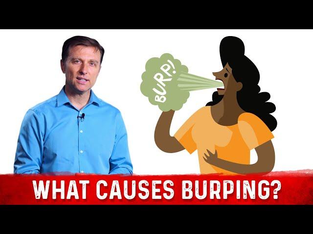 What Causes Burping? – Dr.Berg