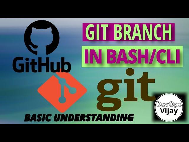 GIT BRANCH CREATION IN BASH & PUSHING TO GITHUB  | GIT TUTORIAL | BEGINNERS