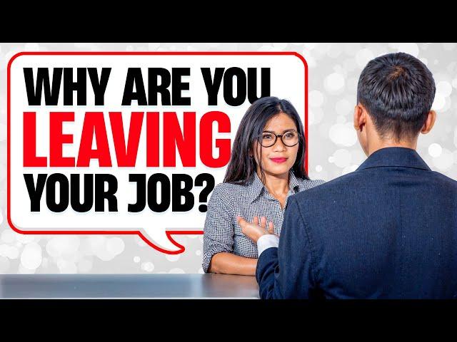 WHY ARE YOU LEAVING YOUR CURRENT JOB? (Job Interview Questions & Answers!) JOB INTERVIEW TIPS!