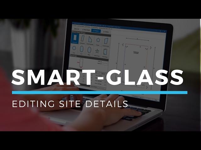 Smart-Glass: Editing Site Details