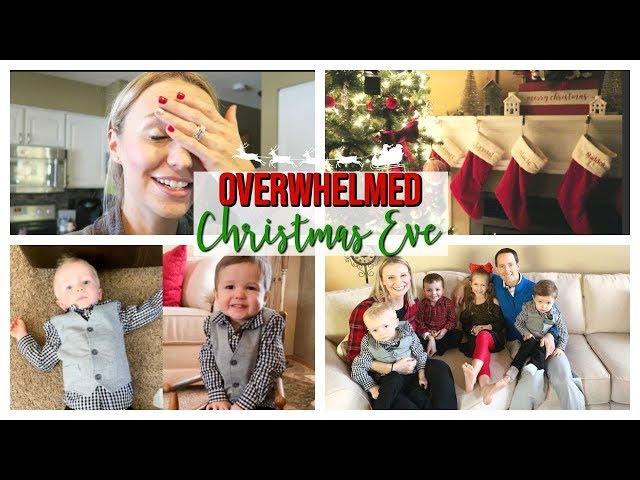 OVERWHELMED CHRISTMAS EVE! | VLOGMAS 2018 #33