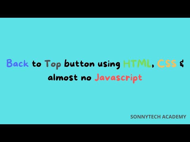 Back to Top button using HTML, CSS & almost no Javascript