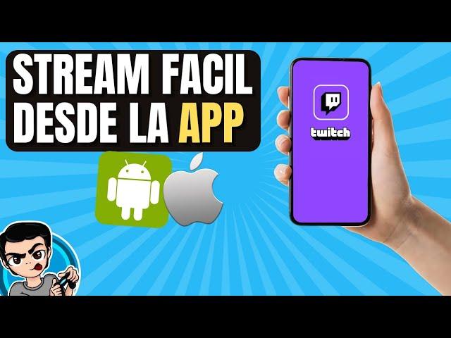 CÓMO HACER STREAM DESDE LA APP DE TWITCH - Para iPhone y Android!!