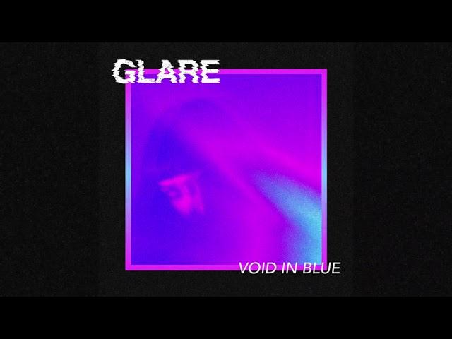 Glare — “Void In Blue” (Official Audio)