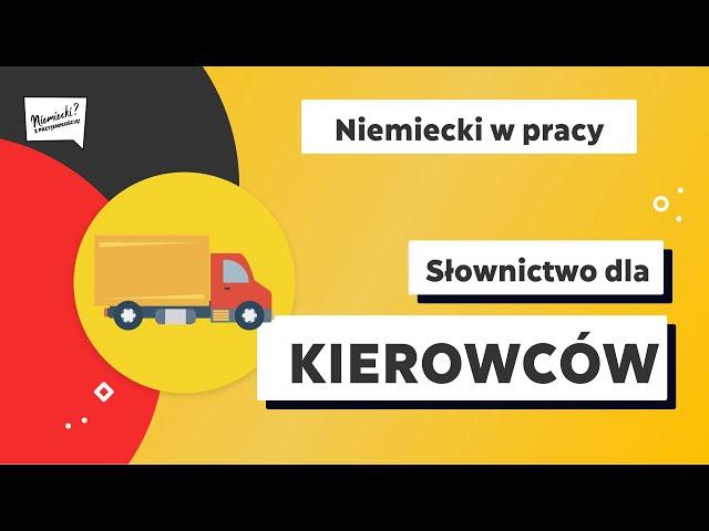 Niemiecki w pracy  słownictwo dla kierowców