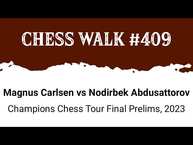 Magnus Carlsen vs Nodirbek Abdusattorov • Champions Chess Tour Final Prelims, 2023