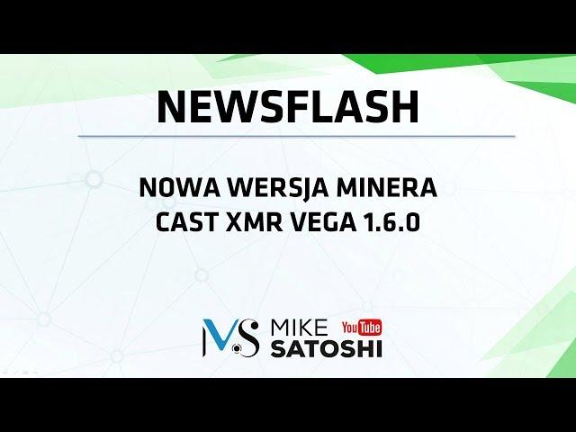 2018.11.09 - Newsflash - nowa wersja minera - Cast XMR Vega 1.6.0