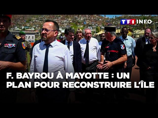 François Bayrou à Mayotte : un plan pour reconstruire l'île en 2 ans｜TF1 INFO