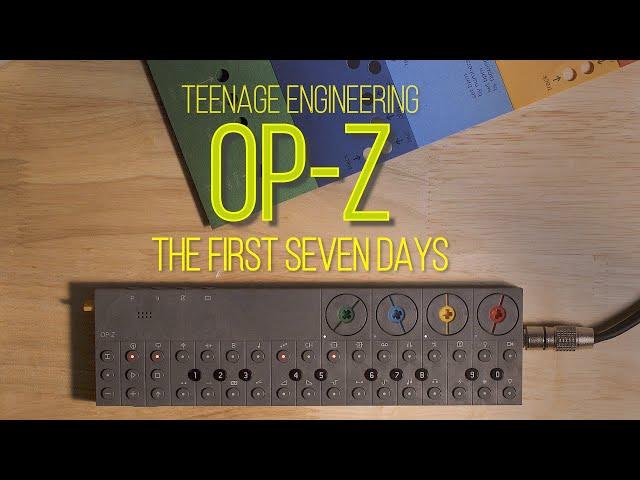 Teenage Engineering OP-Z: The First Seven Days