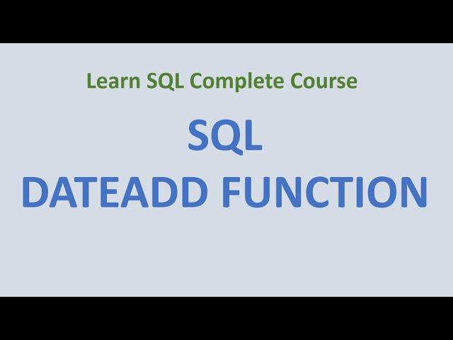 58. DATEADD Function in SQL Server