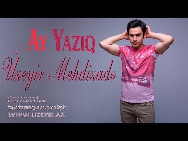 Uzeyir Mehdizade - Ay Yaziq ( 2016 )