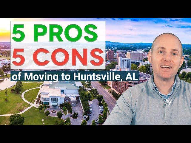 Huntsville, AL Pros & Cons: Is It the Right Move for You?