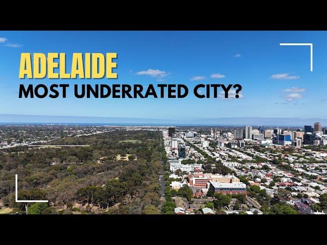 Adelaide: the most underrated city in Australia?