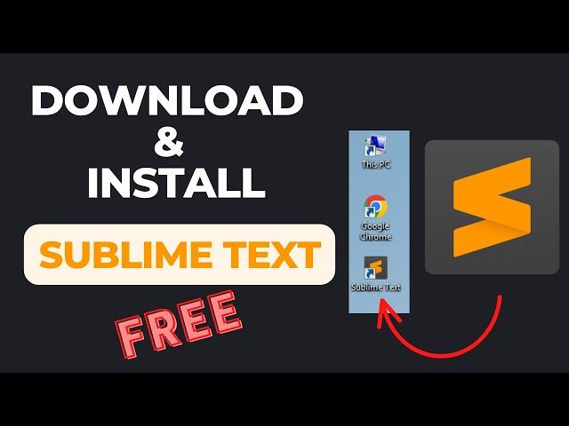 How to Download and Install Sublime Text On Windows 7, 8 , 10 & 11 For Free ?