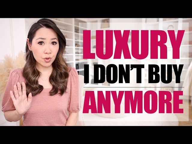 7 Costly Luxury Lessons I've Learnt | What I *DON'T* Buy Anymore!