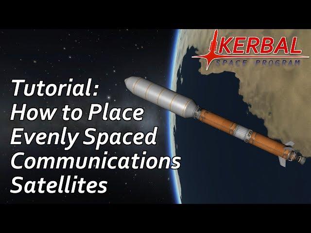 Tutorial - Evenly Spacing Satellites for a Communications Relay Network - Kerbal Space Program