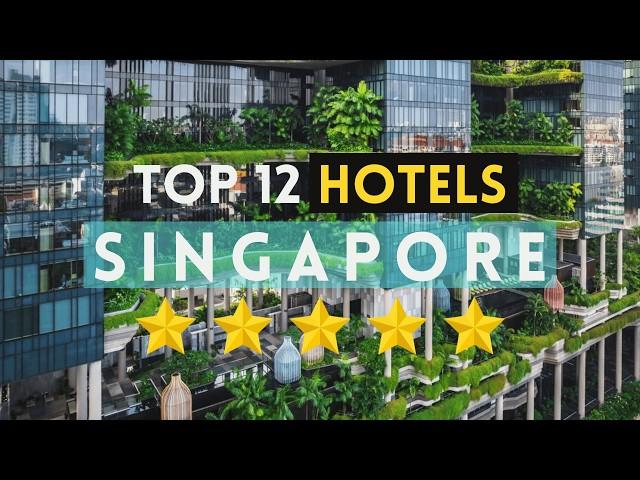 Top 12 Best Singapore Hotels 2025