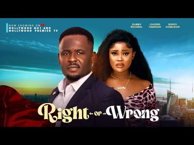 RIGHT OR WRONG COMPLETE SEASON (NEW MOVIE )ZUBBY MICHAEL CHIOMA NWAOHA-2023 Nigerian Nollywood Movie