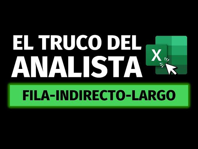 El Truco Top del Analista Maestro de Excel: FILA-INDIRECTO-LARGO