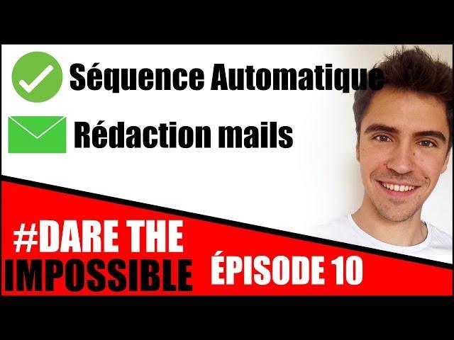 Stratégie de la Séquence de #mails automatique (#DareTheImpossible Episode 10)