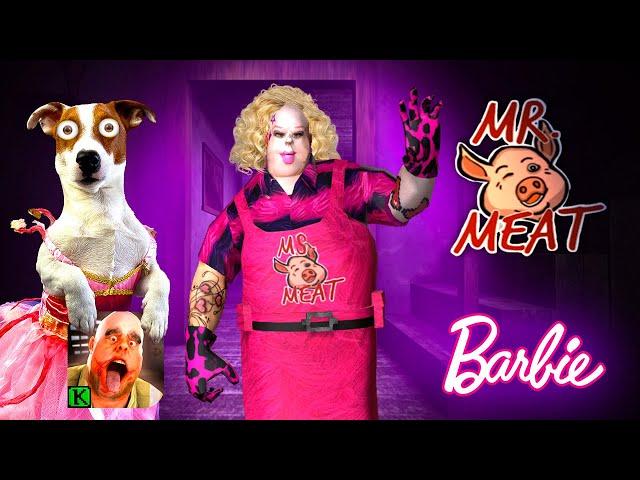 МЯСНИЧОК ТОЛСТЯЧОК это Барби Mr. Meat is Barbie