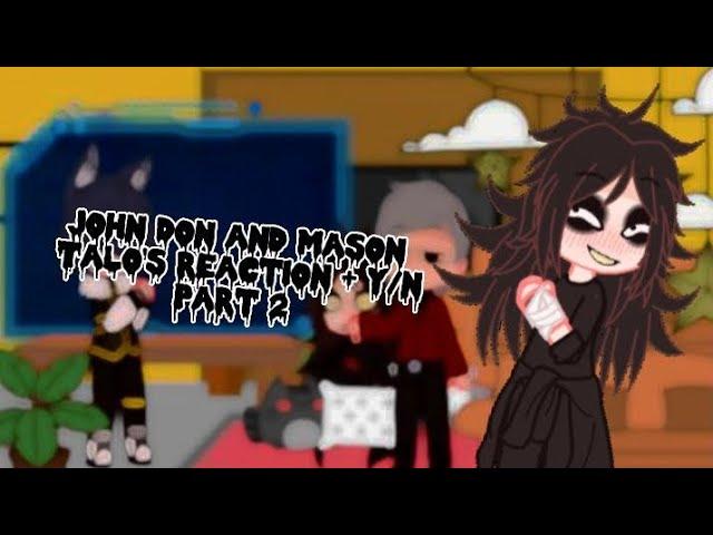 •|Реакция Джон Доу и Мейсона Тало + Т/И (2 часть)/Reaction of John Doe and Mason Talo + Y/N|•