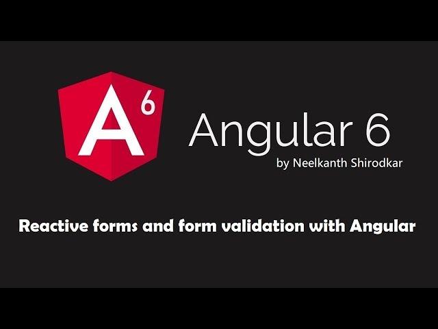 Angular 6 Reactive form with Validation - FormBuilder, FormGroup, Validators