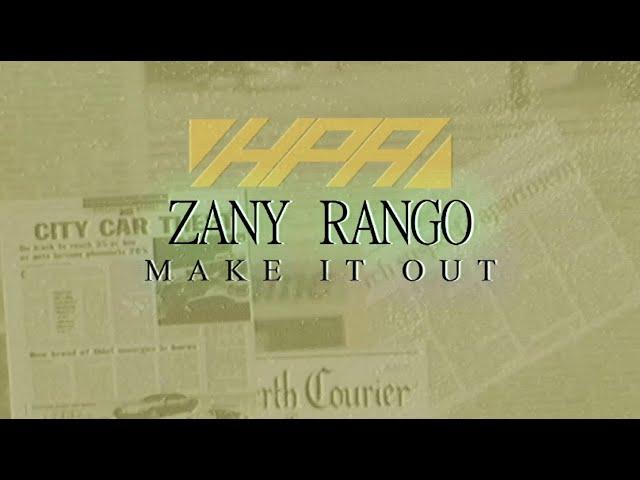 Zany Rango - Make it Out (Official Lyric Video) | HPA PLANET @zanyZVE