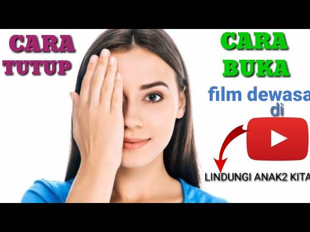 cara membuka dan menutup film dewasa di youtube lewat android .