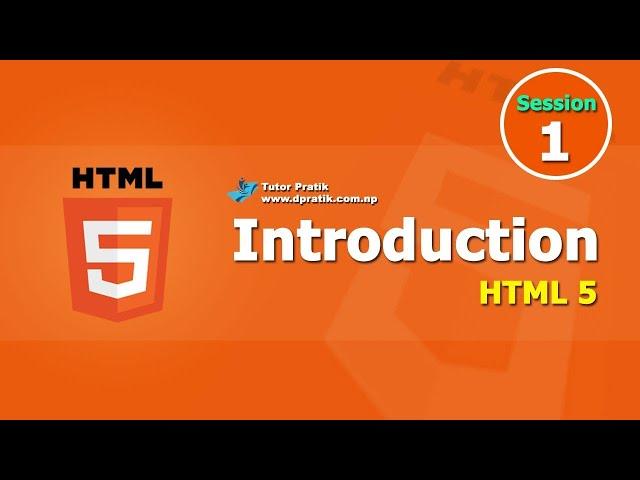 HTML 5 Introduction - HTML Tutorial For Beginners - Session 1 | Tutor Pratik