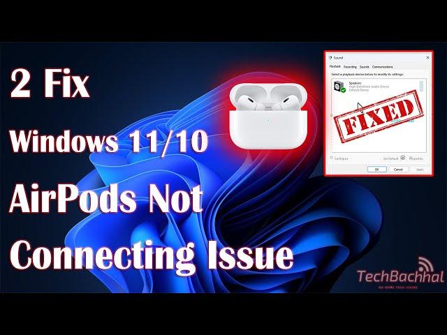 Fix Windows 11/10 AirPods Not Connecting Issue