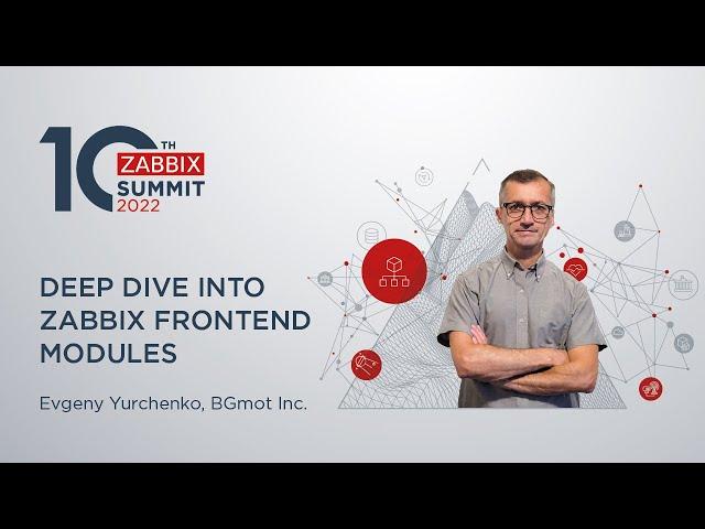 Deep dive into Zabbix Web Modules by Evgeny Yurchenko / Zabbix Summit 2022