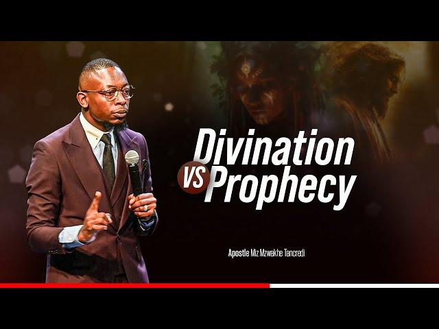 The spirit of Divination vs Prophecy | Miz Mzwakhe Tancredi