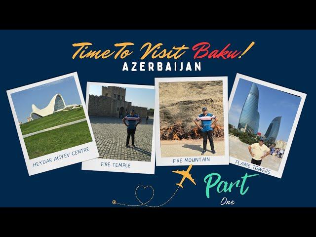 BAKU TOUR  AZERBAIJAN | GOBUSTAN | ABSHERON | FLAME TOWER | FIRE TAMPLE | TIME TO VISIT BAKU | PART1