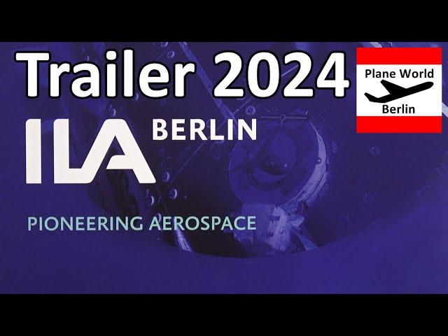 ILA Berlin 2024 Highlight Preview Trailer // Berlin Brandenburg Airport 5th - 9th June 2024