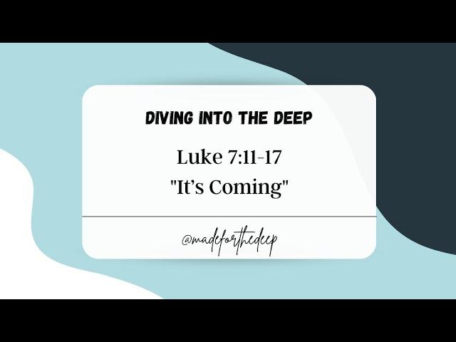 Luke 7:11-17 "It's Coming"