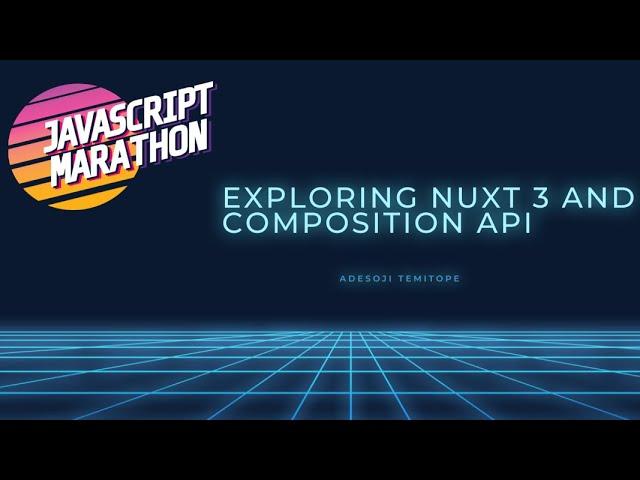 Exploring Nuxt 3 and Composition API