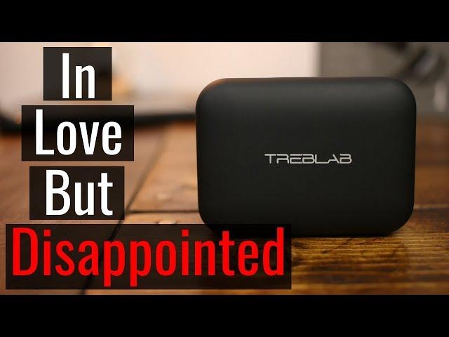 In Love....But Disappointed! - Treblab X5 Review